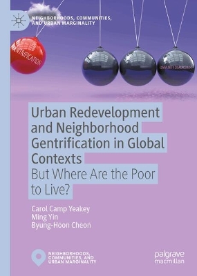 Urban Redevelopment and Neighborhood Gentrification in Global Contexts: But Where Are the Poor to Live?