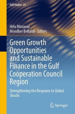 Green Growth Opportunities and Sustainable Finance in the Gulf Cooperation  Council Region: Strengthening the Response to Global Shocks