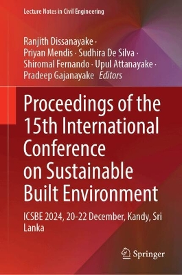 Proceedings of the 15th International Conference on Sustainable Built  Environment: ICSBE 2024, 20-22 December, Kandy, Sri Lanka