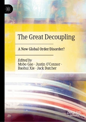 Great Decoupling: A New Global Order/Disorder?