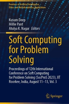 Soft Computing for Problem Solving: Proceedings of 12th International Conference on Soft Computing for Problem  Solving (SocProS 2023), IIT Roorkee, India, August 1113, Vol. 3