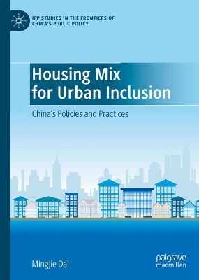 Housing Mix for Urban Inclusion: Chinas Policies and Practices