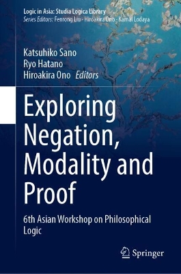Exploring Negation, Modality and Proof: 6th Asian Workshop on Philosophical Logic