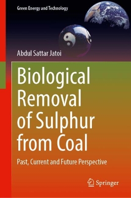 Biological Removal of Sulphur from Coal: Past, Current and Future Perspective