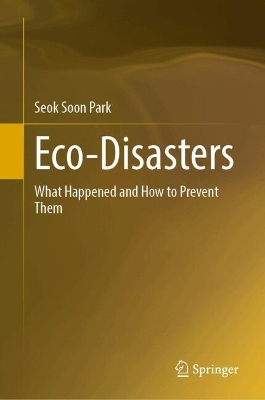 Eco-disasters: What Happened and How to Prevent Them