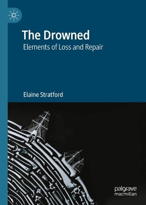 Drowned: Elements of Loss and Repair