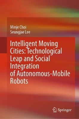 Intelligent Moving Cities: Technological Leap and Social Integration of  Autonomous-Mobile Robots