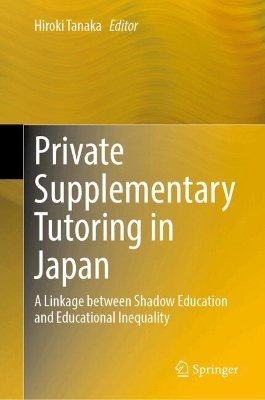 Private Supplementary Tutoring in Japan: A Linkage between Shadow Education and Educational Inequality