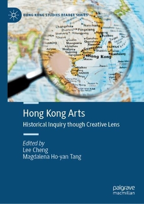 Hong Kong Arts: Historical Inquiry though Creative Lens
