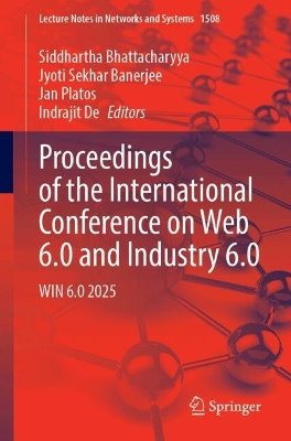 Proceedings of the International Conference on Web 6.0 and Industry 6.0: WIN 6.0 2025