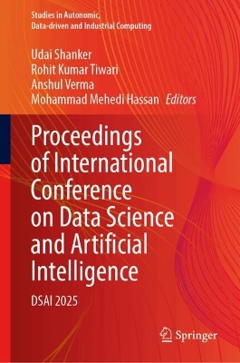 Proceedings of International Conference on Data Science and Artificial  Intelligence: DSAI 2025