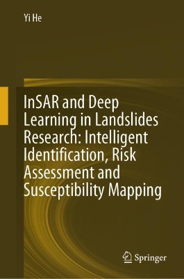 InSAR and Deep Learning in Landslides Research: Intelligent Identification,  Risk Assessment and Susceptibility Mapping