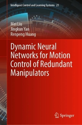 Dynamic Neural Networks for Motion Control of Redundant Manipulators