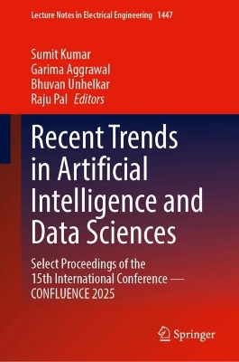Recent Trends in Artificial Intelligence and Data Sciences: Select Proceedings of the 15th International ConferenceCONFLUENCE 2025