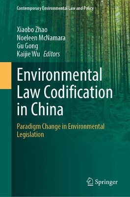 Environmental Law Codification in China: Paradigm Change in Environmental Legislation