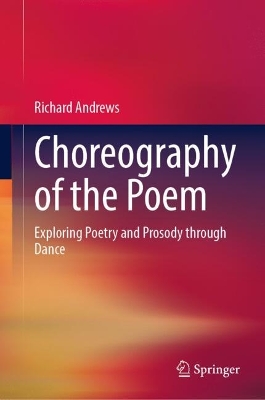 Choreography of the Poem: Exploring Poetry and Prosody through Dance