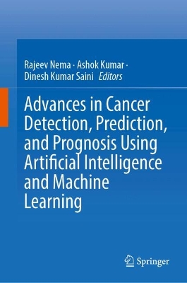 Advances in Cancer Detection, Prediction, and Prognosis Using Artificial  Intelligence and Machine Learning