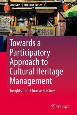 Towards a Participatory Approach to Cultural Heritage Management: Insights from Chinese Practices