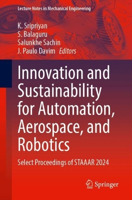 Innovation and Sustainability for Automation, Aerospace, and Robotics: Select Proceedings of STAAAR 2024
