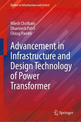 Advancement in Infrastructure and Design Technology of Power Transformer