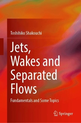 Jets, Wakes and Separated Flows: Fundamentals and Some Topics