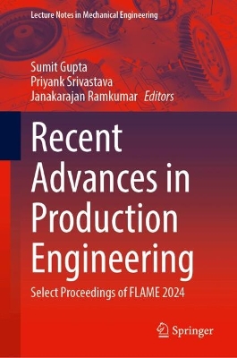 Recent Advances in Production Engineering: Select Proceedings of FLAME 2024