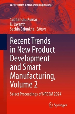 Recent Trends in New Product Development and Smart Manufacturing, Volume 2: Select Proceedings of NPDSM 2024