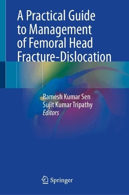 Practical Guide to Management of Femoral Head Fracture-Dislocation