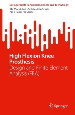 High Flexion Knee Prosthesis: Design and Finite Element Analysis (FEA)