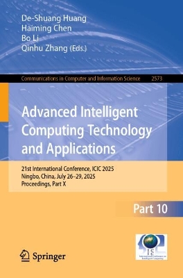 Advanced Intelligent Computing Technology and Applications: 21st International Conference, ICIC 2025, Ningbo, China, July 2629, 2025,  Proceedings, Part X