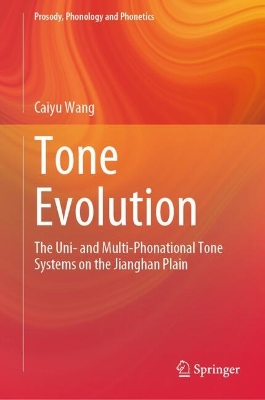 Tone Evolution: The Uni- and Multi-Phonational Tone Systems on the Jianghan Plain