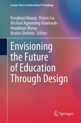 Envisioning the Future of Education Through Design 2024 ed.