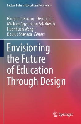 Envisioning the Future of Education Through Design