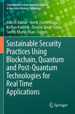 Sustainable Security Practices Using Blockchain, Quantum and Post-Quantum  Technologies for Real Time Applications