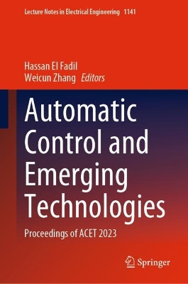 Automatic Control and Emerging Technologies: Proceedings of ACET 2023 2024 ed.