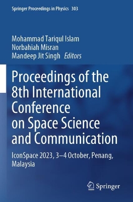 Proceedings of the 8th International Conference on Space Science and  Communication: IconSpace 2023, 34 October, Penang, Malaysia