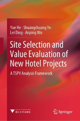 Site Selection and Value Evaluation of New Hotel Projects: A TSPV Analysis Framework