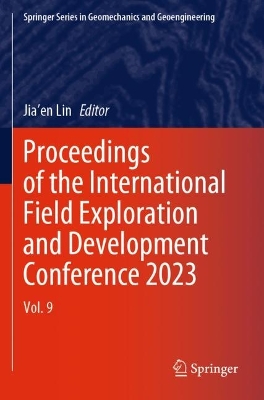 Proceedings of the International Field Exploration and Development  Conference 2023: Vol. 9