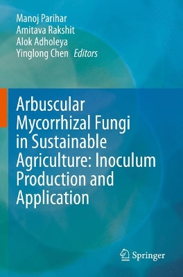 Arbuscular Mycorrhizal Fungi in Sustainable Agriculture: Inoculum Production  and Application