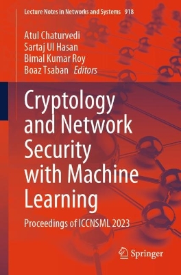 Cryptology and Network Security with Machine Learning: Proceedings of ICCNSML 2023 2024 ed.