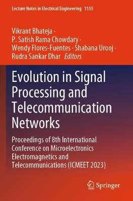 Evolution in Signal Processing and Telecommunication Networks: Proceedings of 8th International Conference on Microelectronics  Electromagnetics and Telecommunications (ICMEET 2023)