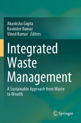 Integrated Waste Management: A Sustainable Approach from Waste to Wealth