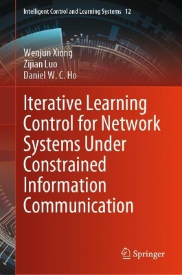 Iterative Learning Control for Network Systems Under Constrained Information  Communication 1st ed. 2024
