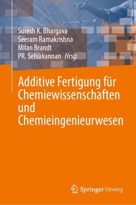 Additive Fertigung fÃ¼r Chemiewissenschaften und Chemieingenieurwesen