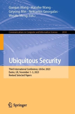 Ubiquitous Security: Third International Conference, UbiSec 2023, Exeter, UK, November 13, 2023,  Revised Selected Papers 2024 ed.