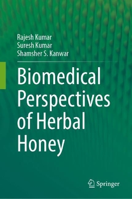 Biomedical Perspectives of Herbal Honey 2024 ed.