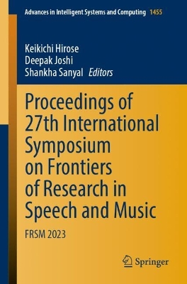 Proceedings of 27th International Symposium on Frontiers of Research in  Speech and Music: FRSM 2023 2024 ed.