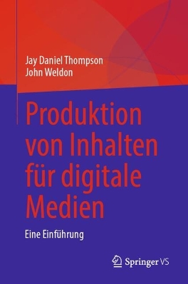Produktion von Inhalten fÃ¼r digitale Medien: Eine Einfuhrung