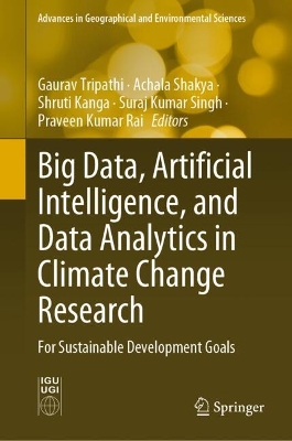 Big Data, Artificial Intelligence, and Data Analytics in Climate Change Research: For Sustainable Development Goals