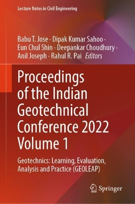 Proceedings of the Indian Geotechnical Conference 2022 Volume 1: Geotechnics: Learning, Evaluation, Analysis and Practice (GEOLEAP) 2024 ed.